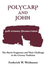 Polycarp and John – The Harris Fragments and Their Challenge to the Literary Traditions