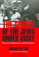 Choice of the Jews under Vichy, The – Between Submission and Resistance