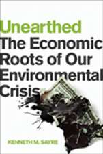 Unearthed – The Economic Roots of Our Environmental Crisis