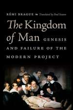 The Kingdom of Man – Genesis and Failure of the Modern Project