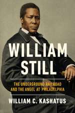 William Still – The Underground Railroad and the Angel at Philadelphia