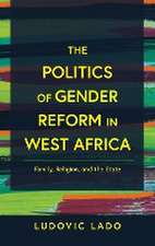 The Politics of Gender Reform in West Africa – Family, Religion, and the State