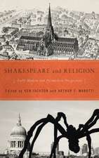 Shakespeare and Religion – Early Modern and Postmodern Perspectives