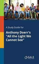 A Study Guide for Anthony Doerr's "All the Light We Cannot See"