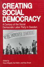 Creating Social Democracy – A Century of the Social Democratic Labor Party in Sweden