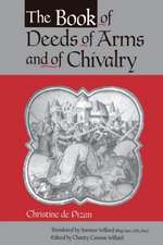 The Book of Deeds of Arms and of Chivalry – by Christine de Pizan