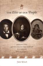 The Elite of Our People: Joseph Willson S Sketches of Black Upper-Class Life in Antebellum Philadelphia