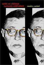 Sartre on Violence – Curiously Ambivalent