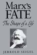 Marx`s Fate – The Shape of a Life