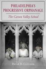 Philadelphia`s Progressive Orphanage – The Carson Valley School