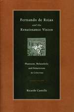 Fernando de Rojas and the Renaissance Vision – Phantasm, Melancholy, and Didacticism in 