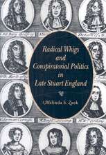 Radical Whigs and Conspiratorial Politics in Late Stuart England