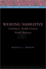 Weaving Narrative – Clothing in Twelfth–Century French Romance