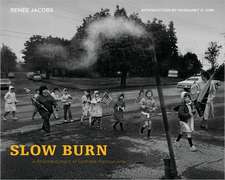 Slow Burn: A Photodocument of Centralia, Pennsylvania