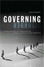 Governing Disorder: UN Peace Operations, International Security, and Democratization in the Post-Cold War Era