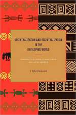 Decentralization and Recentralization in the Dev – Comparative Studies from Africa and Latin America