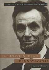 The Lincoln Trail in Pennsylvania – A History and Guide