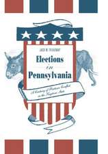 Elections in Pennsylvania – A Century of Partisan Conflict in the Keystone State