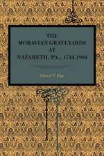 The Moravian Graveyards at Nazareth, Pa., 1744–1904