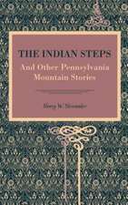 The Indian Steps – And Other Pennsylvania Mountain Stories