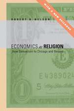 Economics as Religion – From Samuelson to Chicago and Beyond