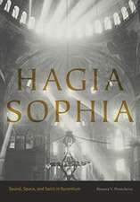 Hagia Sophia – Sound, Space, and Spirit in Byzantium