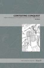 Contesting Conquest – Indigenous Perspectives on the Spanish Occupation of Nueva Galicia, 1524–1545