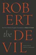 Robert the Devil – The First Modern English Translation of Robert le Diable, an Anonymous French Romance of the Thirteenth Century