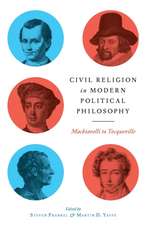 Civil Religion in Modern Political Philosophy – Machiavelli to Tocqueville