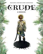 Crude – A Memoir