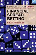 Financial Times Guide to Financial Spread Betting, The