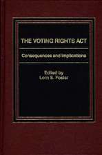 The Voting Rights Act: Consequences and Implications