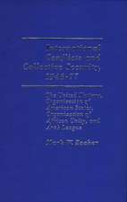 International Conflicts and Collective Security, 1946-1977: The United Nations, Organization of American States, Organization of African Unity, and AR