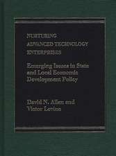 Nurturing Advanced Technology Enterprises: Emerging Issues in State and Local Economic Development Policy