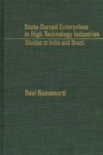 State-Owned Enterprises in High Technology Industries: Studies in India and Brazil