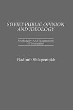 Soviet Public Opinion and Ideology: Mythology and Pragmatism in Interaction