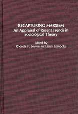 Recapturing Marxism: An Appraisal of Recent Trends in Sociological Theory