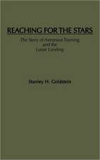 Reaching for the Stars: The Story of Astronaut Training and the Lunar Landing