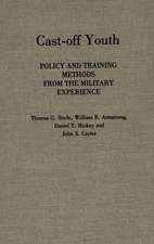 Cast-Off Youth: Policy and Training Methods from the Military Experience