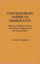 Contemporary American Immigrants: Patterns of Filipino, Korean, and Chinese Settlement in The United States