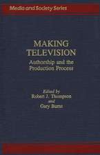 Making Television: Authorship and the Production Process