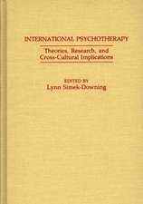 International Psychotherapy: Theories, Research and Cross-Cultural Implications