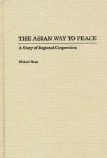 The Asian Way to Peace: A Story of Regional Cooperation