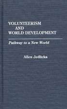 Volunteerism and World Development: Pathway to a New World