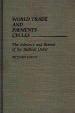 World Trade and Payments Cycles: The Advance and Retreat of the Postwar Order