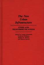 The New Urban Infrastructure: Cities and Telecommunications