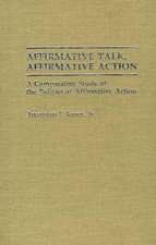 Affirmative Talk, Affirmative Action: A Comparative Study of the Politics of Affirmative Action