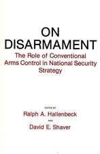 On Disarmament: The Role of Conventional Arms Control in National Security Strategy