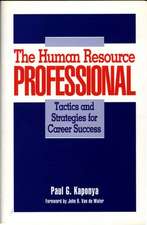 The Human Resource Professional: Tactics and Strategies for Career Success