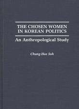 The Chosen Women in Korean Politics: An Anthropological Study